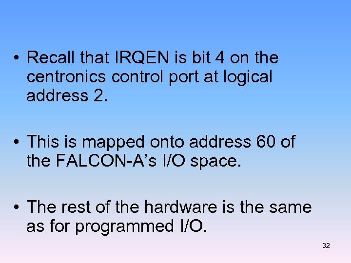  • Recall that IRQEN is bit 4 on the centronics control port at