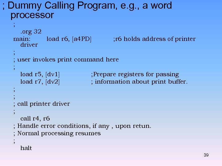 ; Dummy Calling Program, e. g. , a word processor ; . org 32
