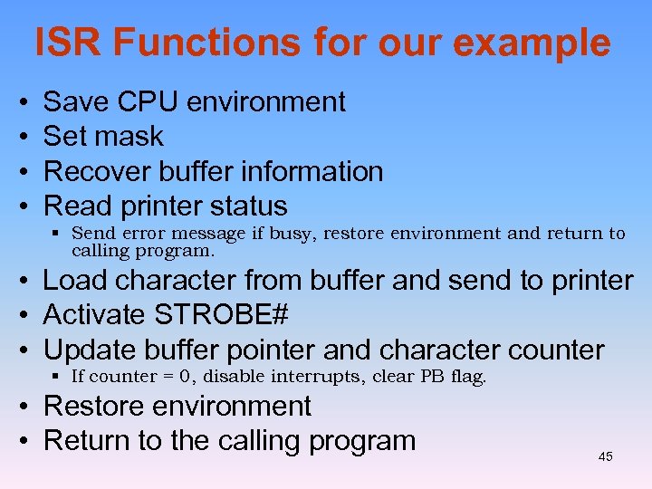ISR Functions for our example • • Save CPU environment Set mask Recover buffer