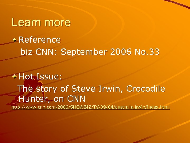 Learn more Reference biz CNN: September 2006 No. 33 Hot Issue: The story of