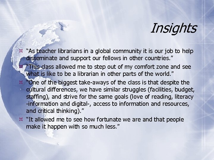 Insights “As teacher librarians in a global community it is our job to help