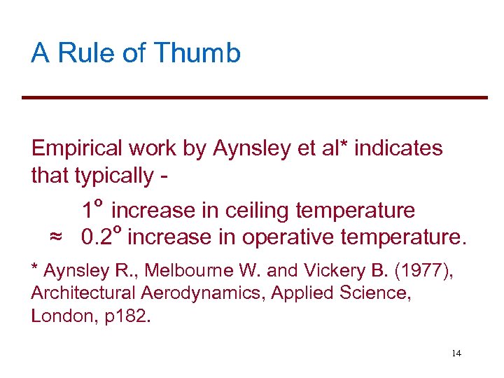 A Rule of Thumb Empirical work by Aynsley et al* indicates that typically o