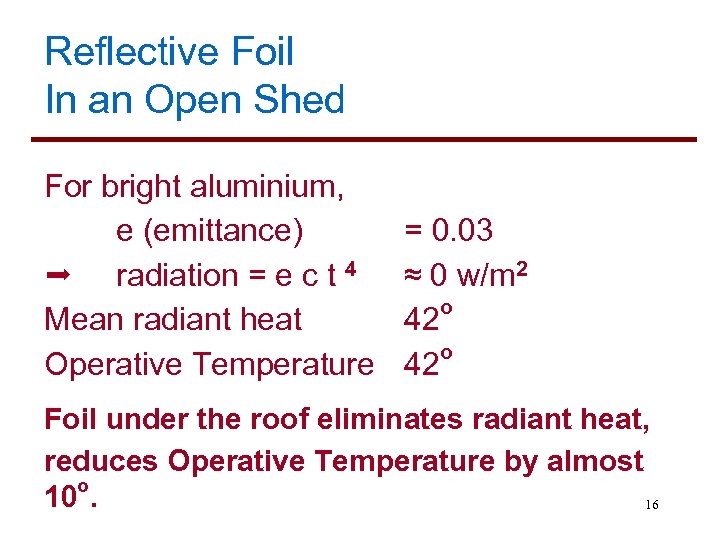 Reflective Foil In an Open Shed For bright aluminium, e (emittance) radiation = e