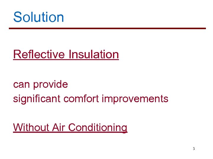 Solution Reflective Insulation can provide significant comfort improvements Without Air Conditioning 3 