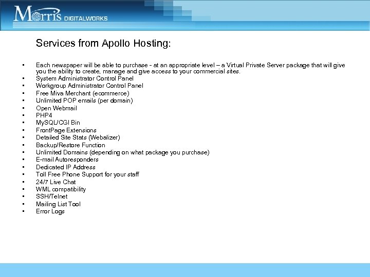 Services from Apollo Hosting: • • • • • Each newspaper will be able
