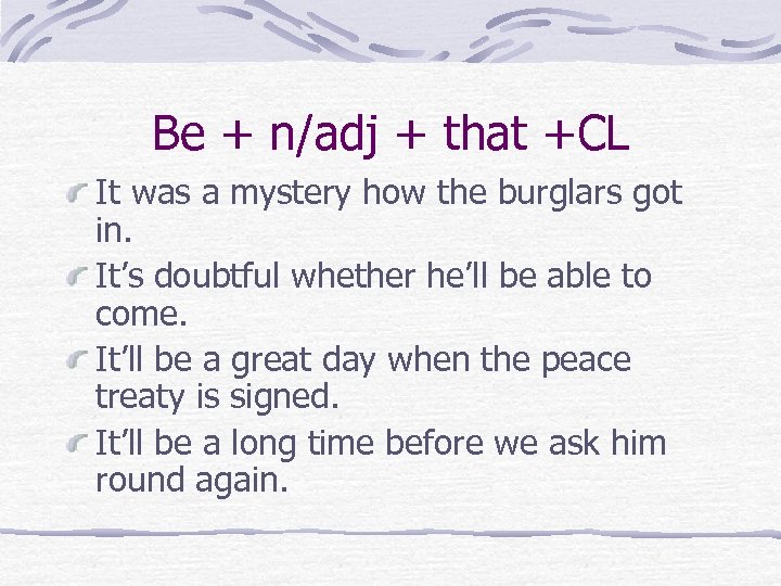 Be + n/adj + that +CL It was a mystery how the burglars got