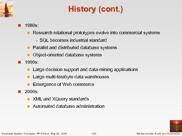 History (cont. ) n 1980 s: l Research relational prototypes evolve into commercial systems