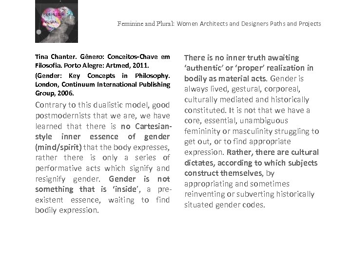 Feminine and Plural: Women Architects and Designers Paths and Projects Tina Chanter. Gênero: Conceitos-Chave