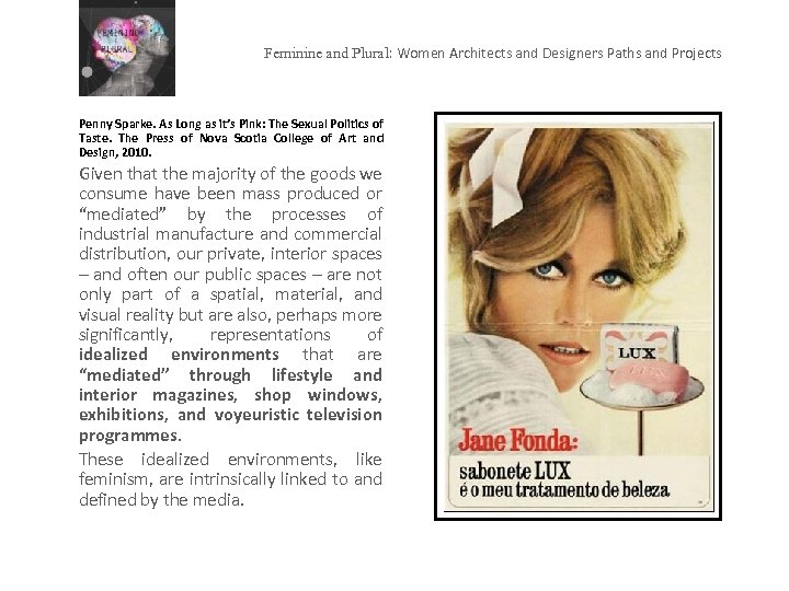 Feminine and Plural: Women Architects and Designers Paths and Projects Penny Sparke. As Long