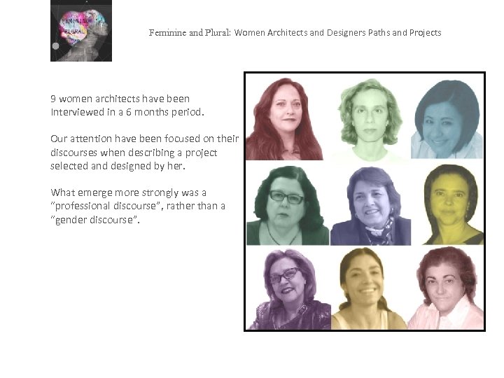 Feminine and Plural: Women Architects and Designers Paths and Projects 9 women architects have