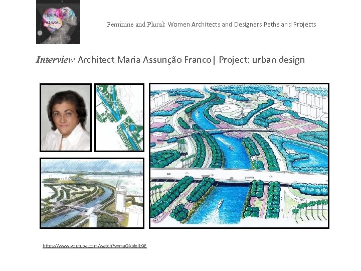 Feminine and Plural: Women Architects and Designers Paths and Projects Interview Architect Maria Assunção