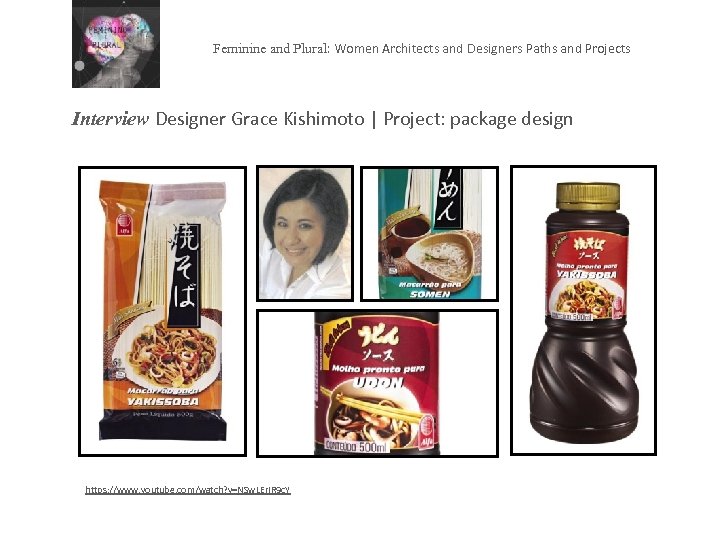 Feminine and Plural: Women Architects and Designers Paths and Projects Interview Designer Grace Kishimoto