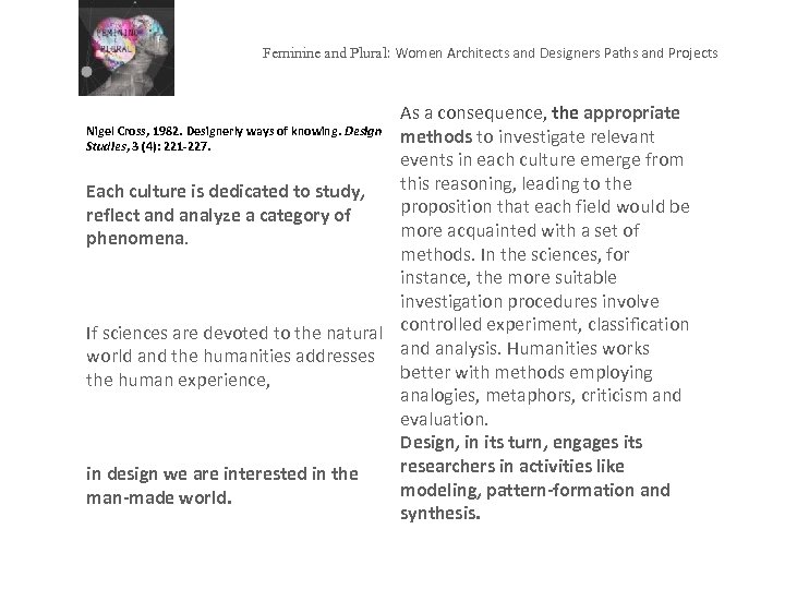 Feminine and Plural: Women Architects and Designers Paths and Projects As a consequence, the