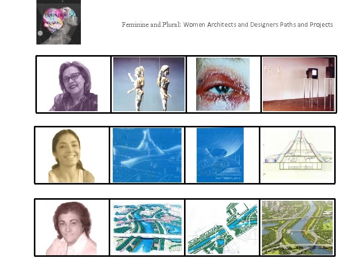 Feminine and Plural: Women Architects and Designers Paths and Projects 