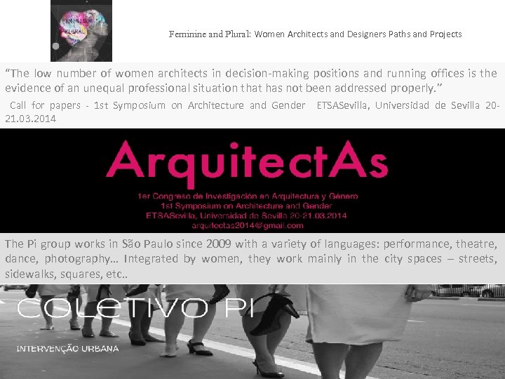 Feminine and Plural: Women Architects and Designers Paths and Projects “The low number of