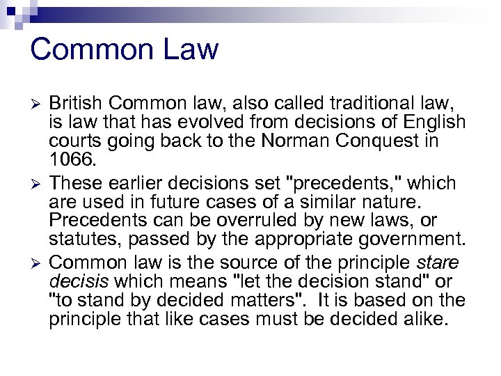 Common Law Ø Ø Ø British Common law, also called traditional law, is law