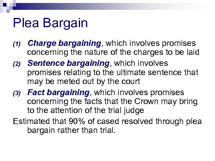 Plea Bargain Charge bargaining, which involves promises concerning the nature of the charges to