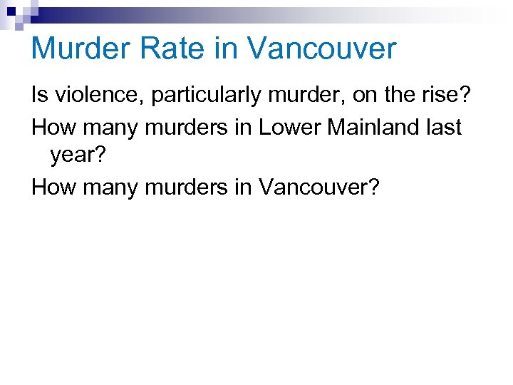 Murder Rate in Vancouver Is violence, particularly murder, on the rise? How many murders