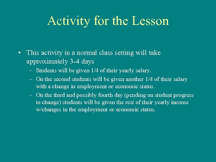 Activity for the Lesson • This activity in a normal class setting will take