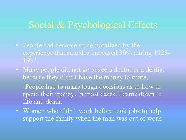 Social & Psychological Effects • People had become so demoralized by the experience that