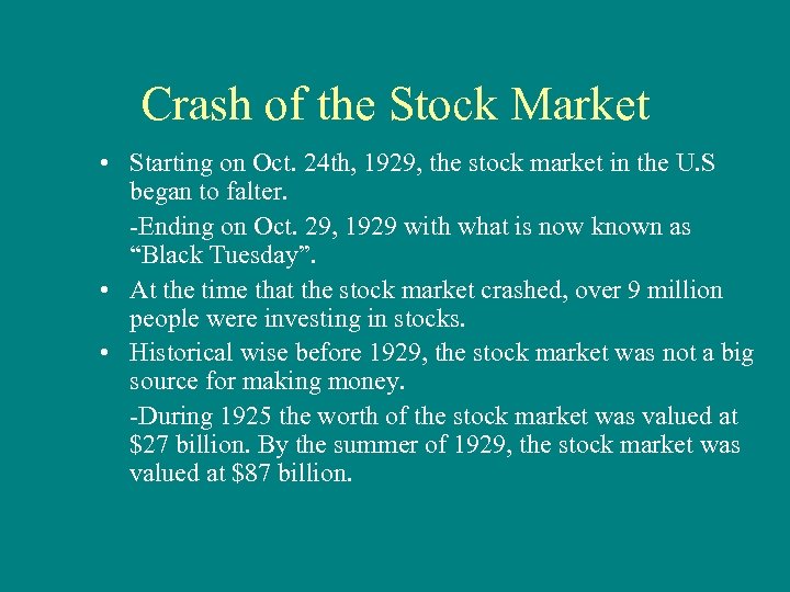 Crash of the Stock Market • Starting on Oct. 24 th, 1929, the stock