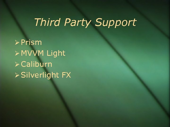 Third Party Support Prism MVVM Light Caliburn Silverlight FX 