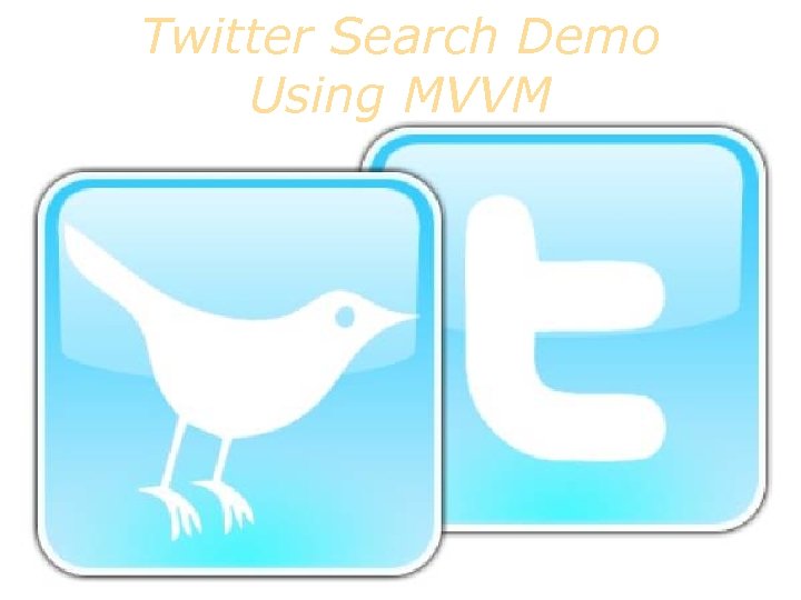 Twitter Search Demo Using MVVM 