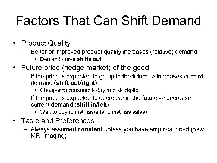 Factors That Can Shift Demand • Product Quality – Better or improved product quality