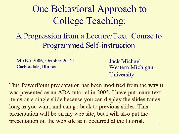 One Behavioral Approach to College Teaching: A Progression from a Lecture/Text Course to Programmed