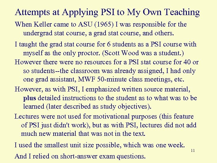 Attempts at Applying PSI to My Own Teaching When Keller came to ASU (1965)