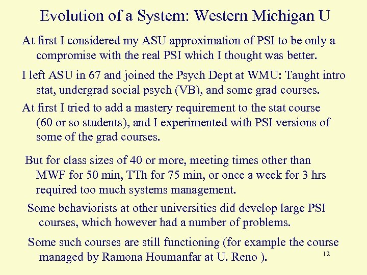 Evolution of a System: Western Michigan U At first I considered my ASU approximation