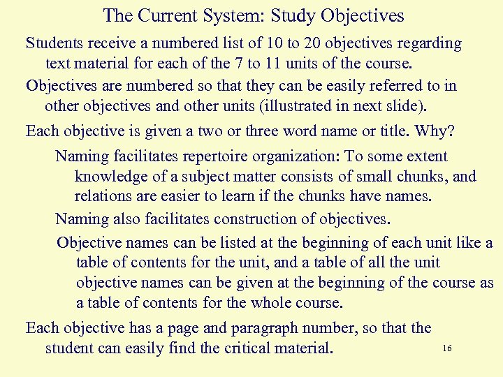 The Current System: Study Objectives Students receive a numbered list of 10 to 20