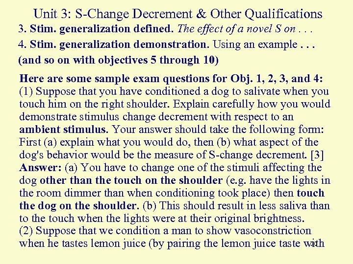 Unit 3: S-Change Decrement & Other Qualifications 3. Stim. generalization defined. The effect of