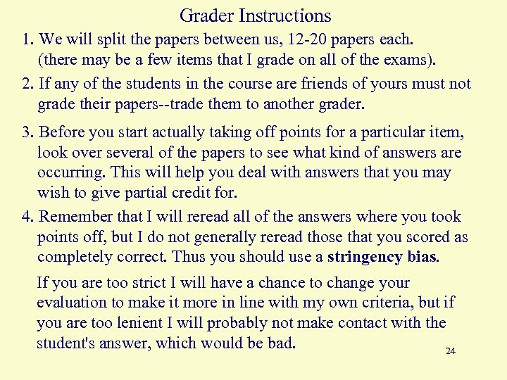 Grader Instructions 1. We will split the papers between us, 12 -20 papers each.