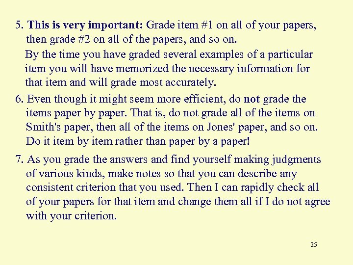 5. This is very important: Grade item #1 on all of your papers, then