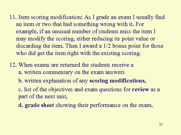 11. Item scoring modification: As I grade an exam I usually find an item