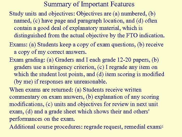 Summary of Important Features Study units and objectives: Objectives are (a) numbered, (b) named,