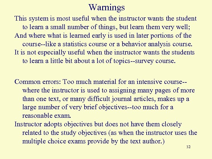 Warnings This system is most useful when the instructor wants the student to learn