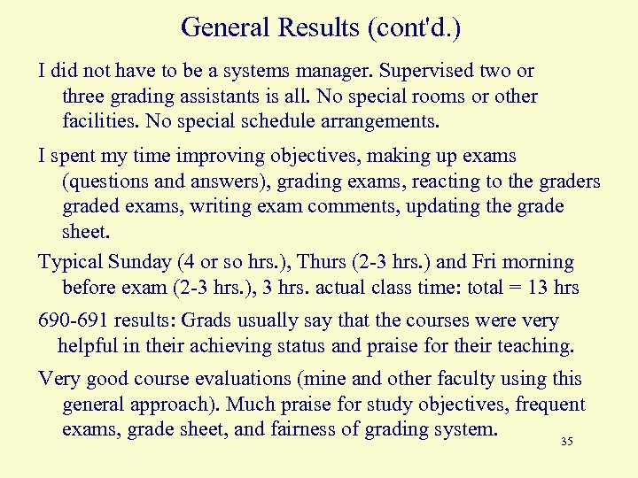 General Results (cont'd. ) I did not have to be a systems manager. Supervised