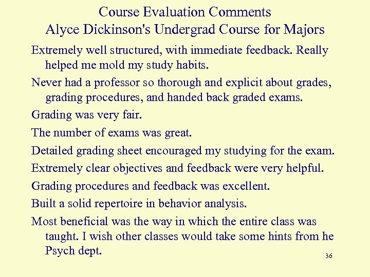 Course Evaluation Comments Alyce Dickinson's Undergrad Course for Majors Extremely well structured, with immediate