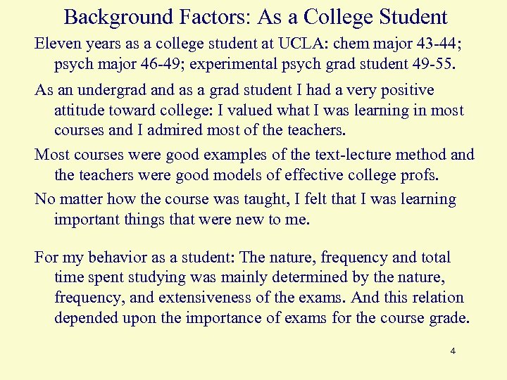 Background Factors: As a College Student Eleven years as a college student at UCLA: