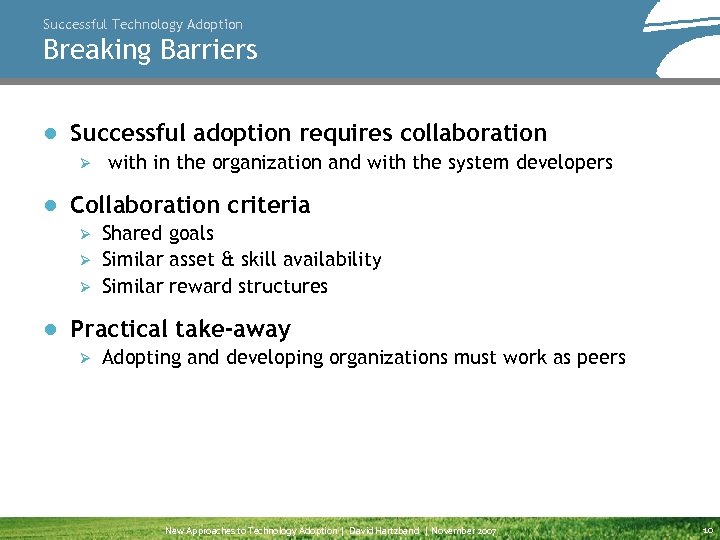 Successful Technology Adoption Breaking Barriers ● Successful adoption requires collaboration Ø with in the