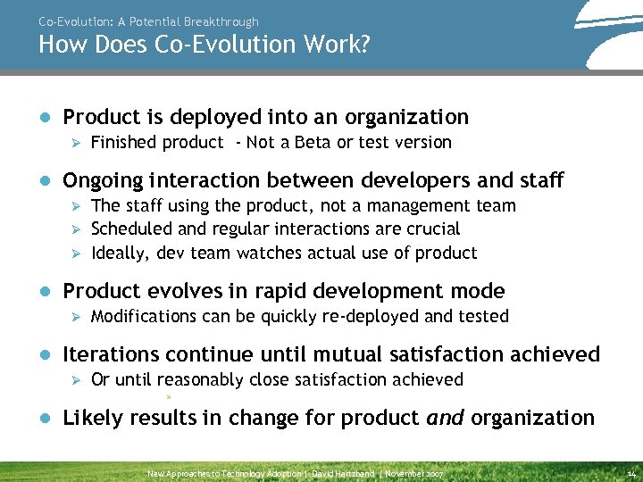 Co-Evolution: A Potential Breakthrough How Does Co-Evolution Work? ● Product is deployed into an