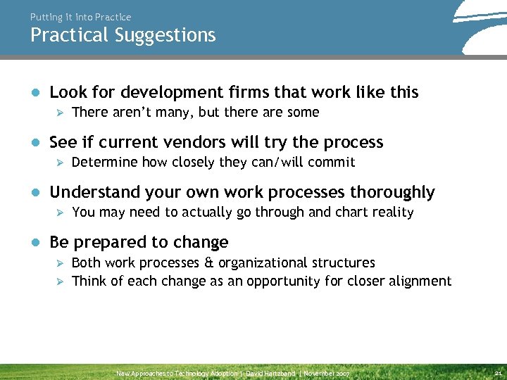 Putting it into Practice Practical Suggestions ● Look for development firms that work like