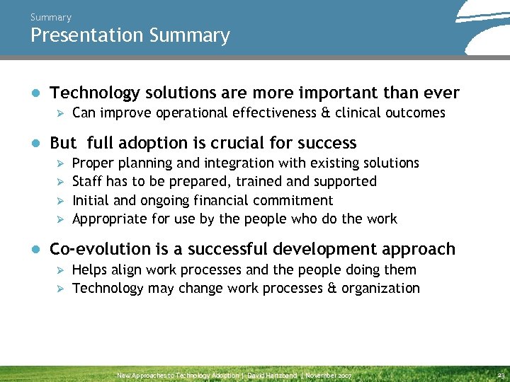 Summary Presentation Summary ● Technology solutions are more important than ever Ø Can improve