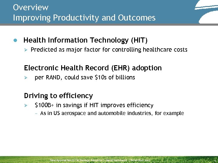 Overview Improving Productivity and Outcomes ● Health Information Technology (HIT) Ø Predicted as major