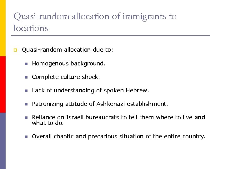 Quasi-random allocation of immigrants to locations p Quasi-random allocation due to: n Homogenous background.