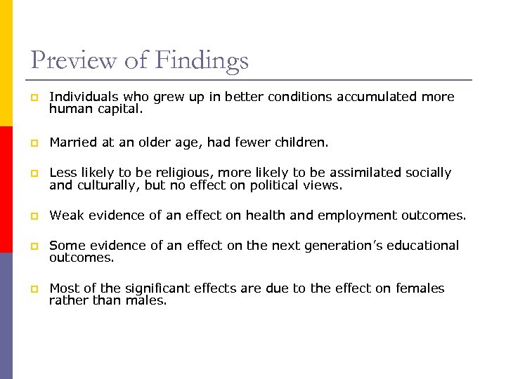 Preview of Findings p Individuals who grew up in better conditions accumulated more human