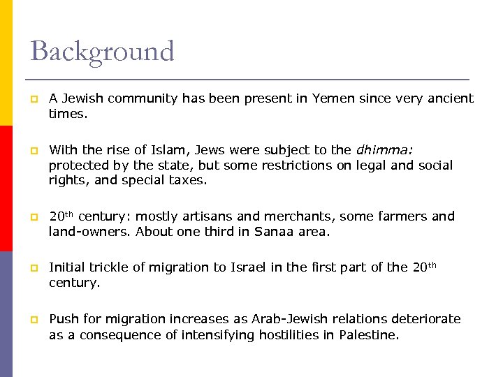 Background p A Jewish community has been present in Yemen since very ancient times.