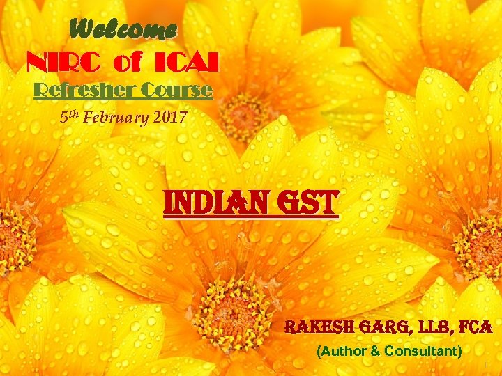 Welcome NIRC of ICAI Refresher Course 5 th February 2017 in. Dian gs. T